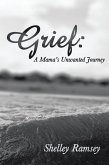 Grief: a Mama'S Unwanted Journey (eBook, ePUB)