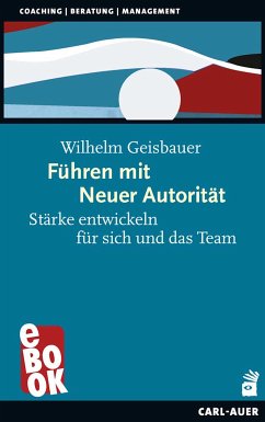 Führen mit Neuer Autorität (eBook, ePUB) - Geisbauer, Wilhelm