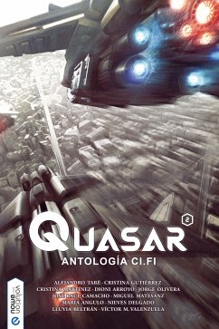 Quasar 2 (eBook, ePUB) - Taré, Alejandro; Gutiérrez, Cristina; Martínez, Cristina; Arroyo, Dioni; Olivera, Jorge; Camacho, José Raúl; Matesanz, Miguel; Angulo, María; Delgado, Nieves; Beltrán, Lluvia; Valenzuela, Víctor M.