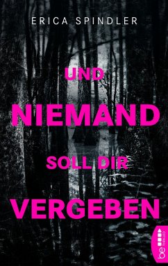 Und niemand soll dir vergeben (eBook, ePUB) - Spindler, Erica