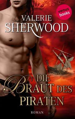 Die Braut des Piraten / Lied der Liebe Bd.3 (eBook, ePUB) - Sherwood, Valerie