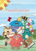 Das Pampelmusenküken - Geschichten zum Entspannen, Einschlafen und Träumen (eBook, ePUB) Das Pampelmusenküken - Geschichten zum Entspannen, Einschlafen und Träumen (eBook, ePUB)