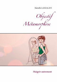 Objectif Métamorphose. (eBook, ePUB) - Lanzalavi, Marielle