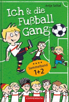 Ich & die Fußballgang - Fußballgeschichten (Sammelband 1+2) (eBook, ePUB) - Szillat, Antje