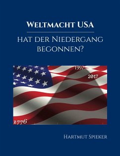 Weltmacht USA - hat der Niedergang begonnen? (eBook, ePUB) - Spieker, Hartmut