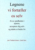 Løgnene vi fortæller os selv (eBook, ePUB) Løgnene vi fortæller os selv (eBook, ePUB)