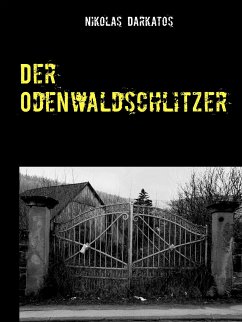 Der Odenwaldschlitzer (eBook, ePUB) - Darkatos, Nikolas
