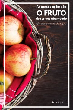 As nossas ações são o fruto de sermos abençoadas (eBook, ePUB) - Azevedo Rodrigues, Leandro