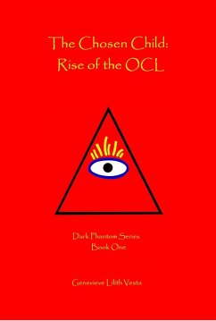 The Chosen Child: Rise of the OCL (Dark Phantoms Series, #1) (eBook, ePUB) - Vesta, Genevieve Lilith