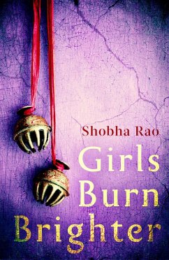 Girls Burn Brighter (eBook, ePUB) - Rao, Shobha