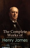 The Complete Works of Henry James (Illustrated Edition) (eBook, ePUB)