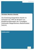 Zur Erziehung bürgerlicher Kinder in Stralsund um 1500 am Beispiel von Kindheitserfahrungen des vormaligen Stralsunder Bürgermeisters Bartholomäus Sastrow (eBook, PDF)