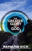 The Greater Glory of God (Stone Chalmers, #2) (eBook, ePUB)