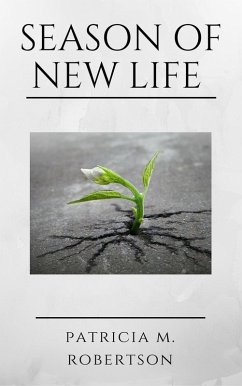 Season of New Life (Seasons of Grace, #5) (eBook, ePUB) - Robertson, Patricia M.