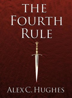 The Fourth Rule: A Short Story (eBook, ePUB) - Hughes, Alex C.