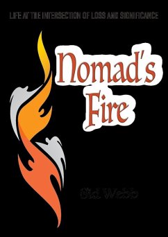 Nomad's Fire: Life at the Intersection of Loss and Significance (eBook, ePUB) - Webb, Sidney