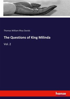 The Questions of King Milinda - Davids, Thomas William Rhys