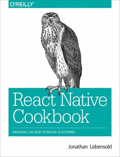 React Native Cookbook (eBook, ePUB) - Lebensold, Jonathan