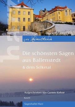 Die schönsten Sagen aus Ballenstedt - Kiehne, Carsten