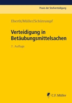 Verteidigung in Betäubungsmittelsachen - Eberth, Alexander;Müller, Eckhart;Schütrumpf, Matthias