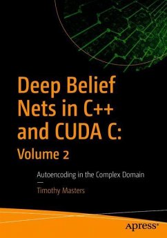 Deep Belief Nets in C++ and CUDA C: Volume 2 - Masters, Timothy