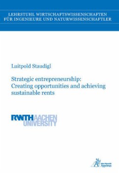 Strategic entrepreneurship: Creating opportunities and achieving sustainable rents - Staudigl, Luitpold