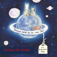 Immer wirst du bei mir sein ... - Version für Kinder - Müller, Corinna