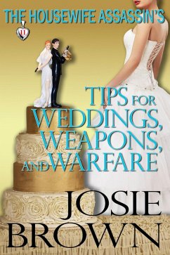 The Housewife Assassin's Weddings, Weapons and Warfare (eBook, ePUB) - Brown, Josie