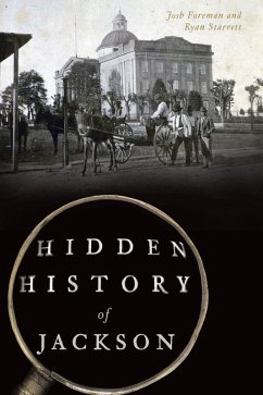 Hidden History of Jackson (eBook, ePUB) - Foreman, Josh