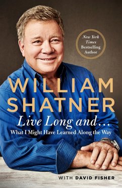 Live Long And . . . (eBook, ePUB) - Shatner, William; Fisher, David