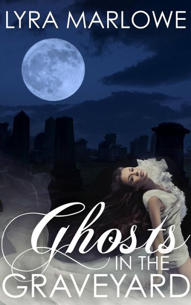 Ghosts in the Graveyard (eBook, ePUB) Ghosts in the Graveyard (eBook, ePUB)