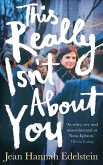 This Really Isn't About You (eBook, ePUB)