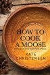 How to Cook a Moose (eBook, ePUB) - Bild 1