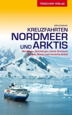 TRESCHER Reiseführer Kreuzfahrten Nordmeer und Arktis - Diebold, Alfred