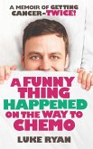 A Funny Thing Happened On The Way To Chemo (eBook, ePUB)
