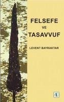 Felsefe ve Tasavvuf - Bayraktar, Levent