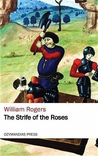 The Strife of the Roses (eBook, ePUB) - Rogers, William