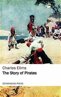 The Story of Pirates (eBook, ePUB) - Ellms, Charles