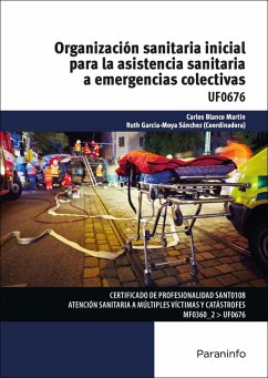 Organización sanitaria inicial para la asistencia sanitaria a emergencias colectivas - García-Moya Sánchez, Ruth; Blanco Martín, Carlos