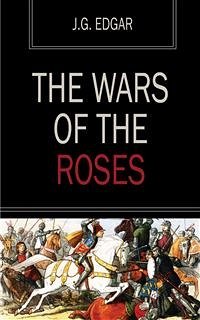 The Wars of the Roses (eBook, ePUB) - Edgar, J.G.