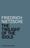 The Twilight of the Idols (eBook, ePUB)