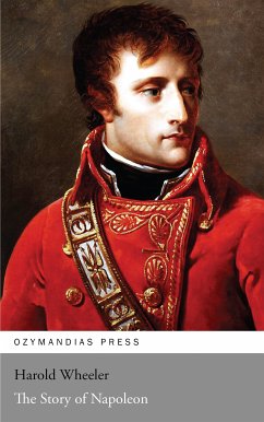The Story of Napoleon (eBook, ePUB) - Wheeler, Harold