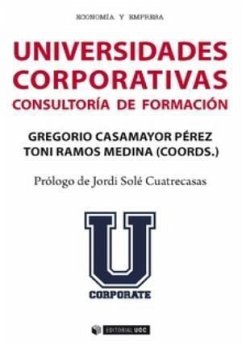Universidades corporativas : consultoría de formación - Imbernón Muñoz, Francisco; Casamayor Pérez, Gregorio; Cánovas Tomàs, Joan Francesc