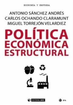Política económica estructural - Ochando Claramunt, Carlos; Sánchez Andrés, Antonio; Torrejón Velardiez, Miguel