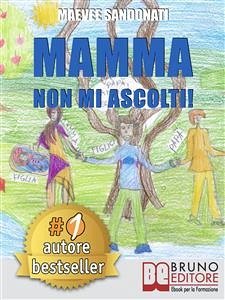 Mamma Non Mi Ascolti! (eBook, ePUB) - SANDONATI, MAEVEE