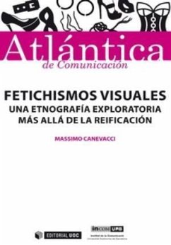 Fetichismos visuales : una etnografía exploratoria más allá de la reificación - Canevacci, Massimo