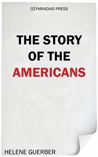 The Story of the Americans (eBook, ePUB) - Guerber, Helene