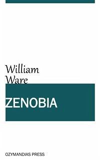 Zenobia; or the Fall of Palmyra (eBook, ePUB) - Ware, William