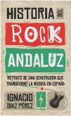 Historia del rock andaluz : retrato de una generación que transformó la música en España