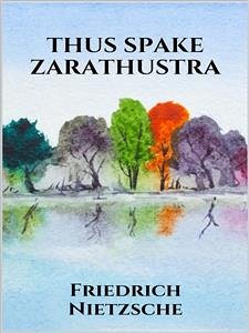 Thus Spake Zarathustra (eBook, ePUB) - Nietzsche, Friedrich